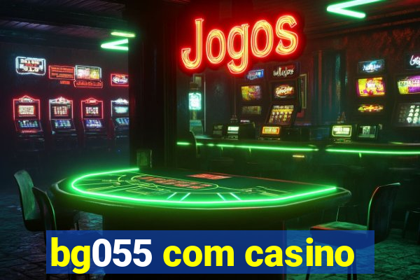 bg055 com casino